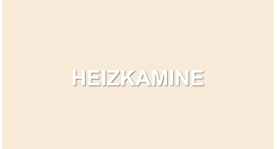 HEIZKAMINE